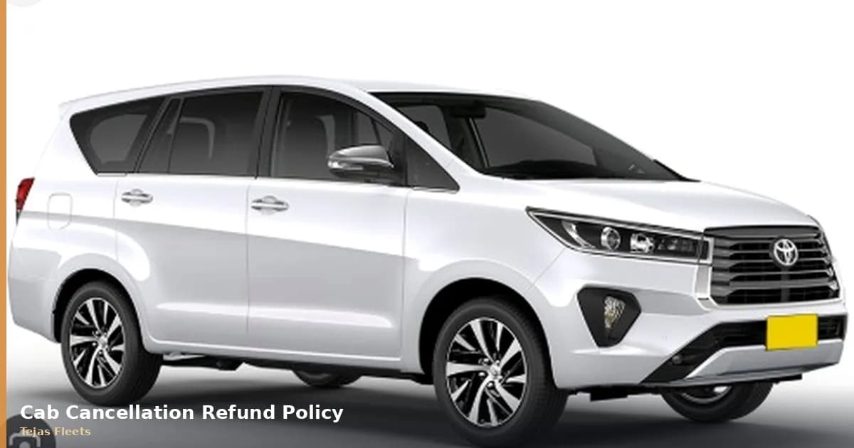 Cab Cancellation — Refund Policy: Cab Guide, Fares & FAQs Cab Cancellation — Refund Policy: Cab Guide, Fares & FAQs